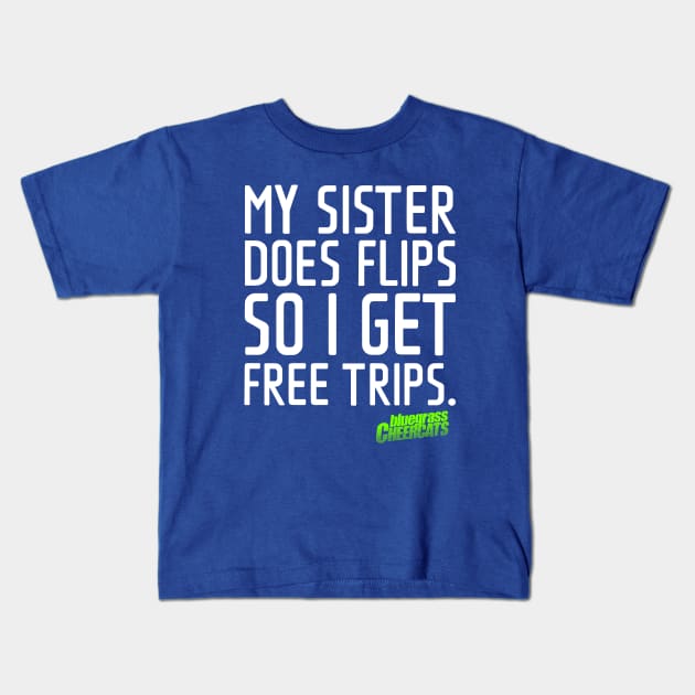 My Sister Does Flips... Kids T-Shirt by bluegrasscheercats